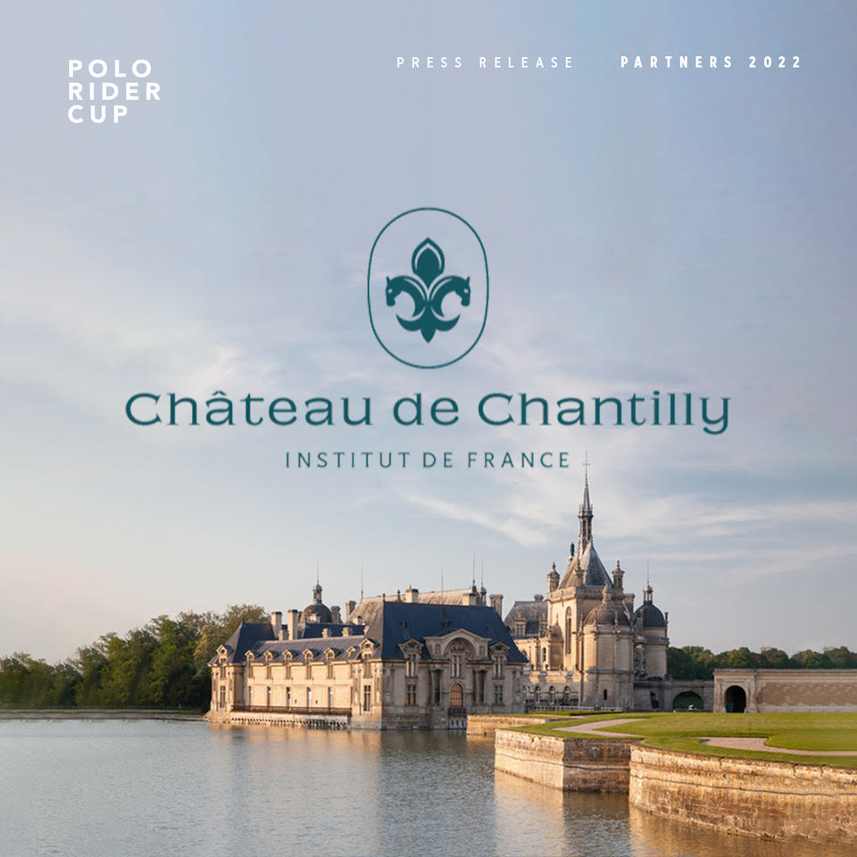 CHÂTEAU de CHANTILLY renewed as Destination Partner of the POLO RIDER CUP